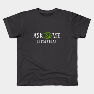 Ask me if I'm vegan Kids T-Shirt